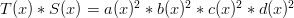 T(x)*S(x) = a(x)^2 * b(x)^2 * c(x)^2 * d(x)^2
