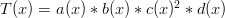 T(x) = a(x) * b(x) * c(x)^2 * d(x)
